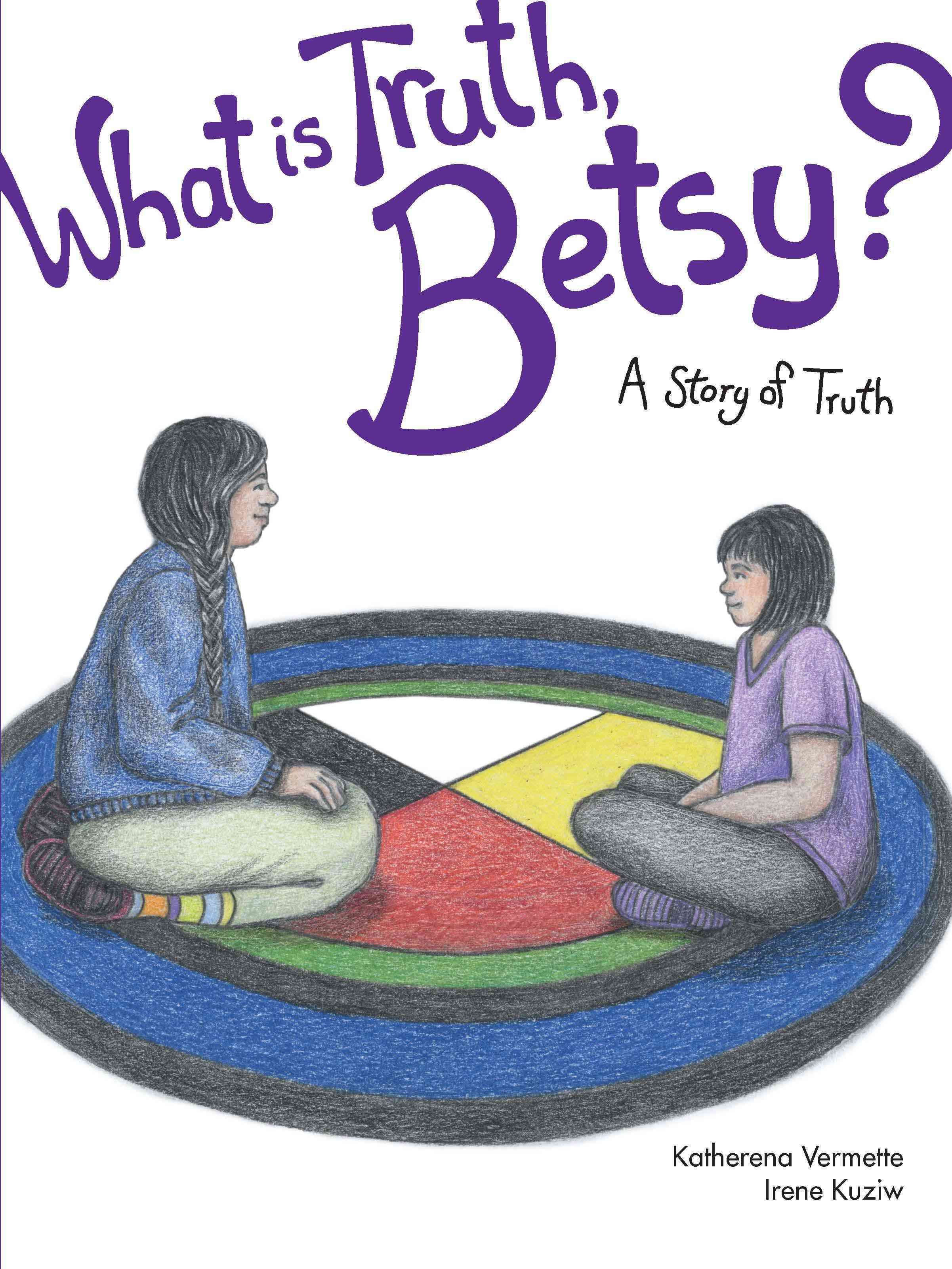 What Is Truth, Betsy? 9781553795254 (Paperback)