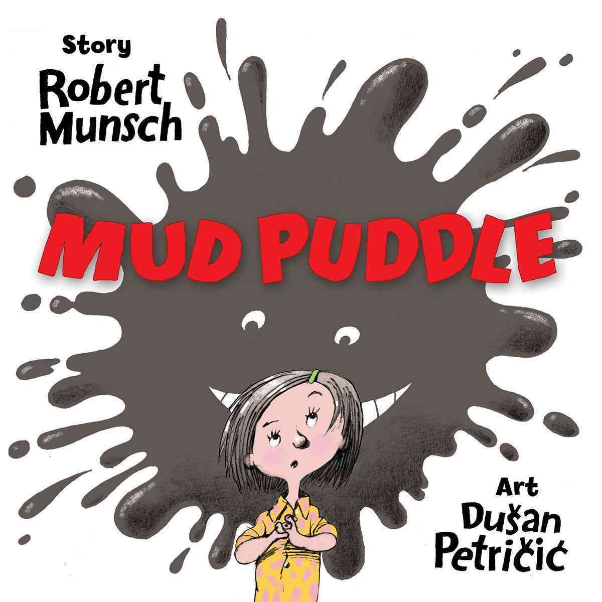 Mud Puddle By Robert N. Munsch (author), Dusan PetriciÔc (artist)