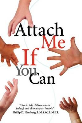 Attach Me If You Can By Phillip D. Hamberg 9781554527373 (Paperback)