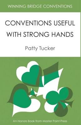 Winning Bridge Conventions: Conventions Useful with Strong Hands