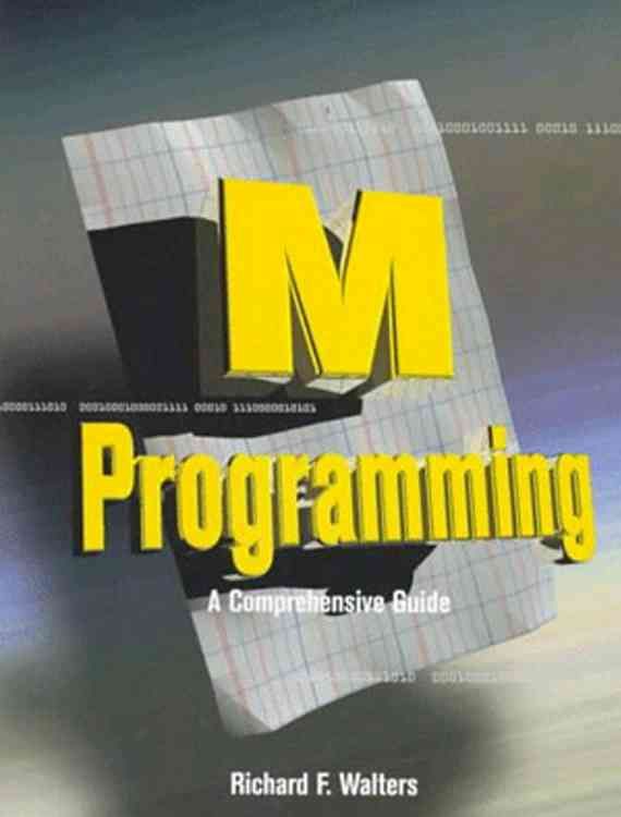 M Programming By Richard F. Walters 9781555581671 (Paperback)