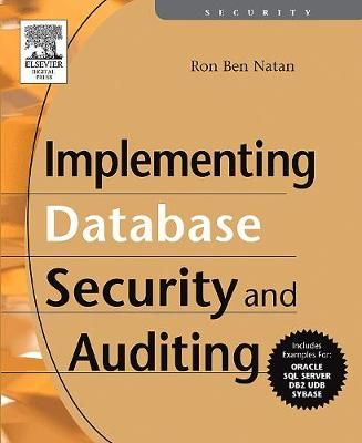 Implementing Database Security and Auditing By Ron Ben Natan