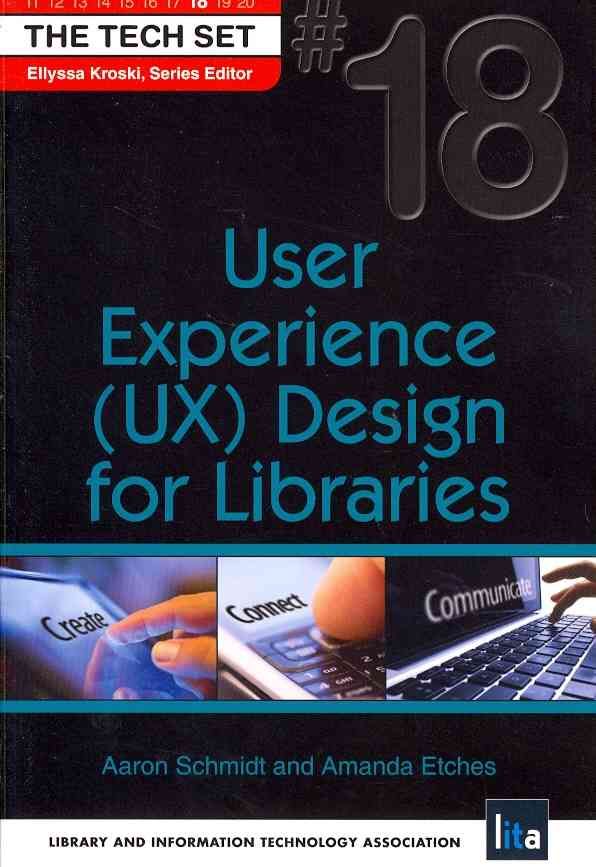 User Experience (UX) Design for Libraries By Aaron Schmidt (Paperback)