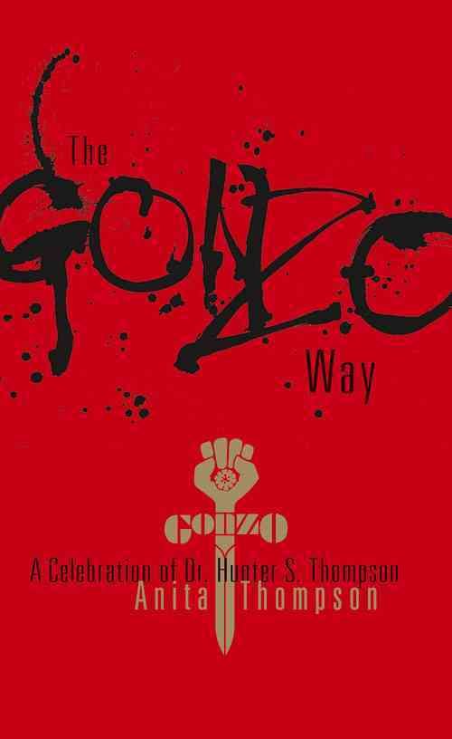 The Gonzo Way By Anita Thompson 9781555916220 (Hardback)