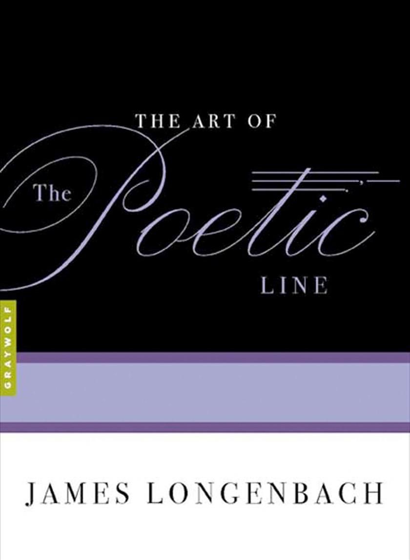 The Art Of The Poetic Line By James Longenbach 9781555974886