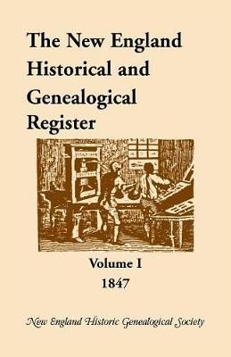 The New England Historical and Genealogical Register, 1847 By Nehgs