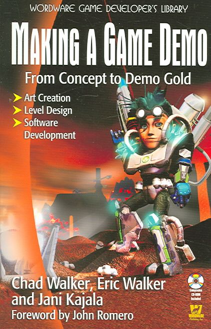 Making a Game Demo By Chad Gregory Walker, Eric Walker, Jani Kajala