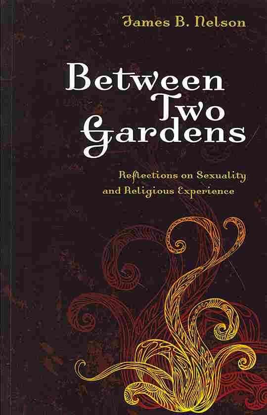 Between Two Gardens By James B Nelson 9781556356339 (Paperback)