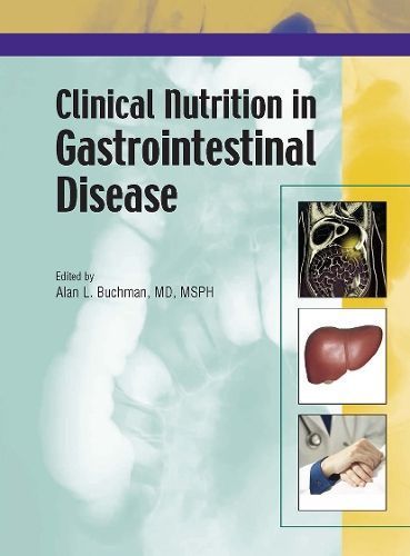 Clinical Nutrition in Gastrointestinal Disease By Alan Buchman