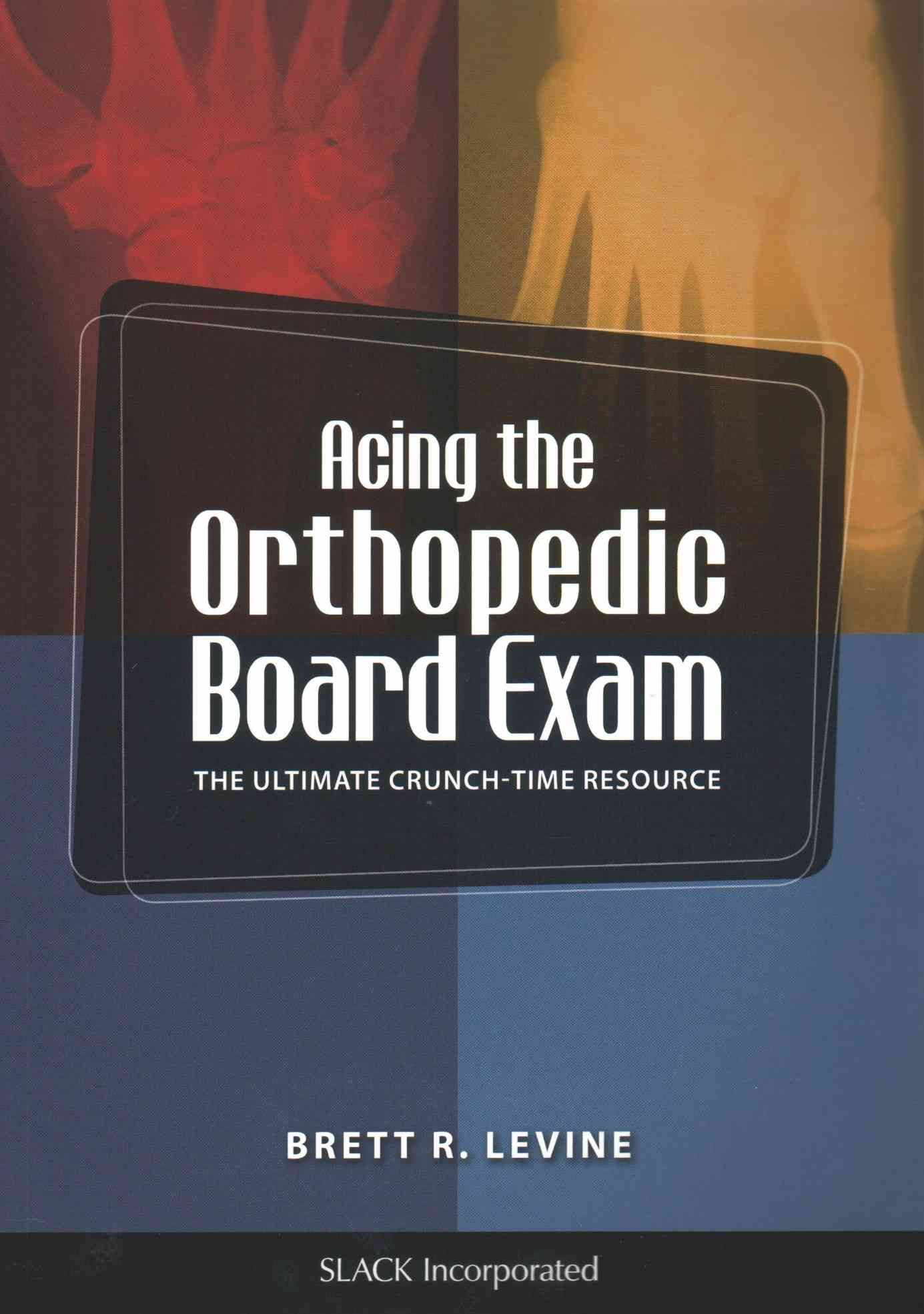 Acing the Orthopedic Board Exam By Brett Levin 9781556429934