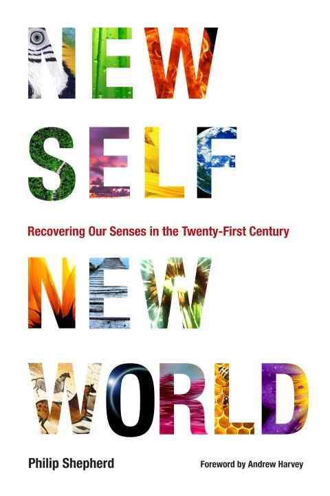 New Self, New World By Philip Shepherd 9781556439117 (Paperback)