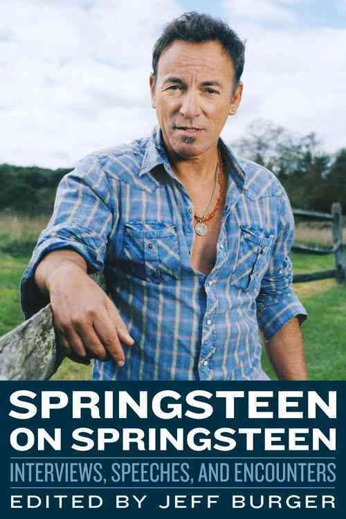 Springsteen on Springsteen By Jeff Burger (editor) 9781556525445