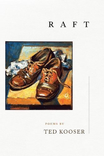Raft By Ted Kooser 9781556597015 (Hardback)