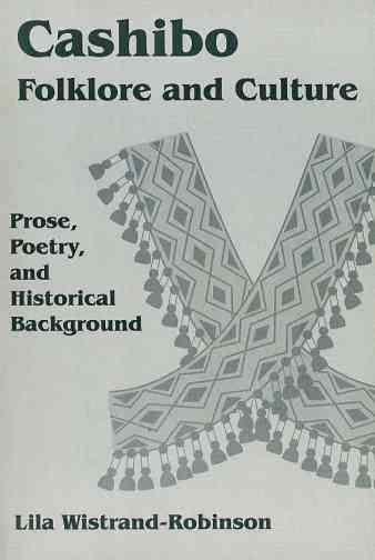 Cashibo Folklore and Culture By Lila Wistrand Robinson 9781556710483