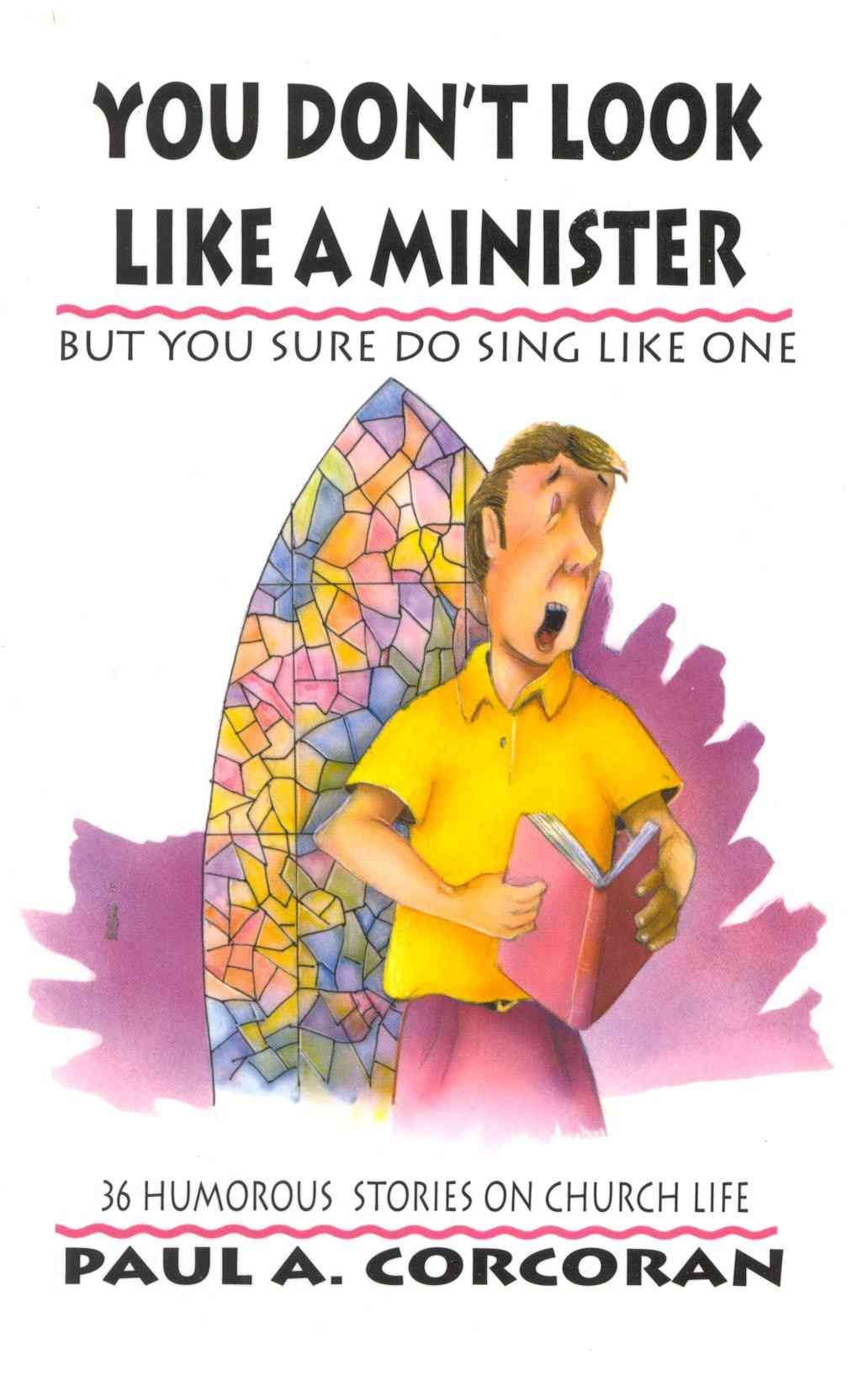 You Don't Look Like A Minister By Paul A Corcoran 9781556730351