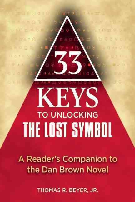 33 Keys to Unlocking the Lost Symbol By Beyer, Thomas 9781557049193