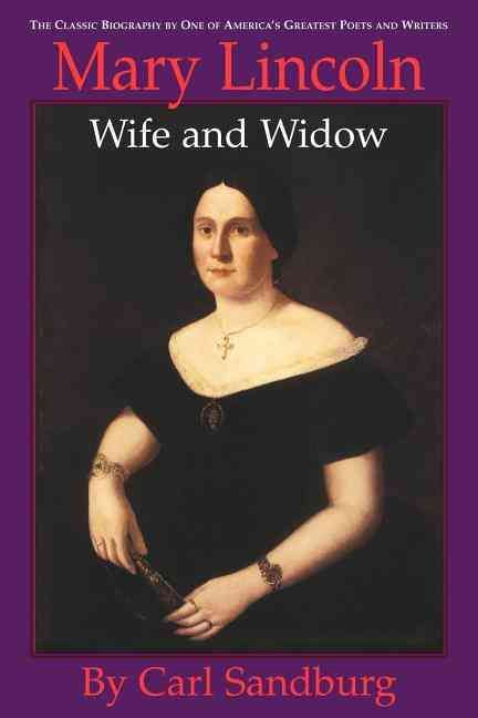 Mary Lincoln, Wife and Widow By Carl Sandburg 9781557092489