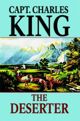 The Deserter By King, Capt Charles 9781557423511 (Paperback)