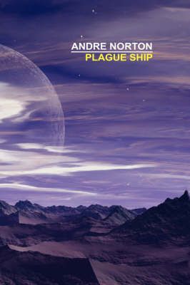 Plague Ship By Norton, Andre 9781557429964 (Hardback)