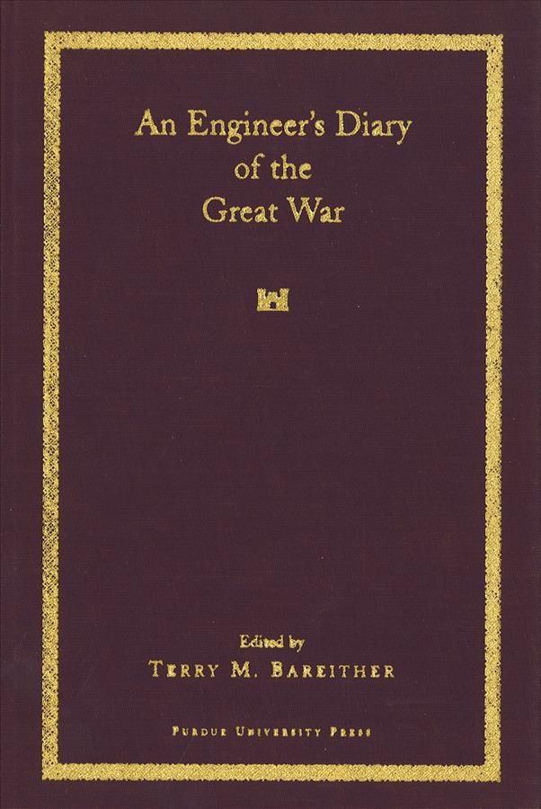 An Engineer's Diary of the Great War By Terry Bareither 9781557531704