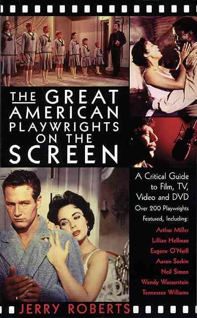 The Great American Playwrights on the Screen By Jerry Roberts