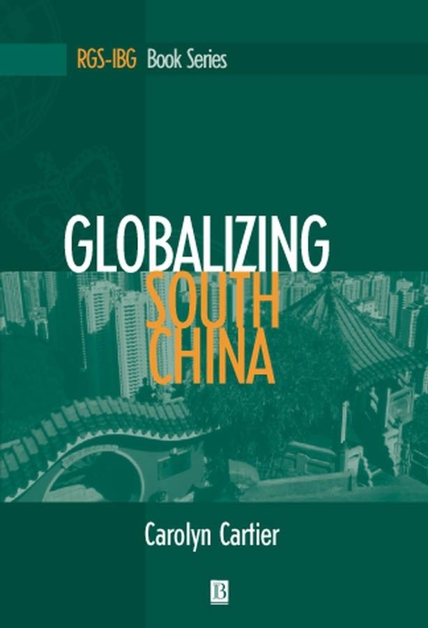 Globalizing South China By Carolyn Cartier 9781557868886 (Paperback)