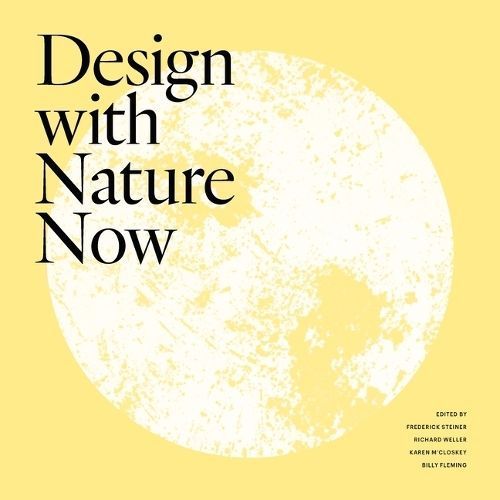 Design With Nature Now By Frederick R. Steiner (editor), Ian L. McHarg