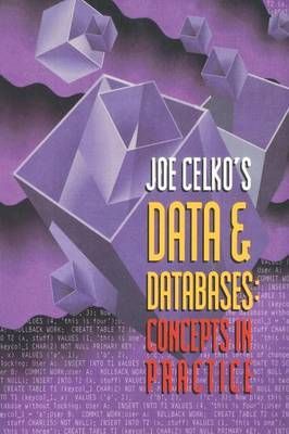 Joe Celko's Data and Databases: Concepts in Practice By Celko, Joe
