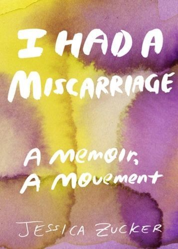 I Had A Miscarriage By Jessica Zucker 9781558612884 (Paperback)