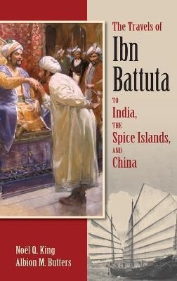 The Travels of Ibn Battuta to India, the Spice Islands, and China