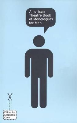 American Theatre Book of Monologues for Men By Stephanie Coen