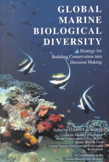 Global Marine Biological Diversity By Elliott A. Norse (editor)