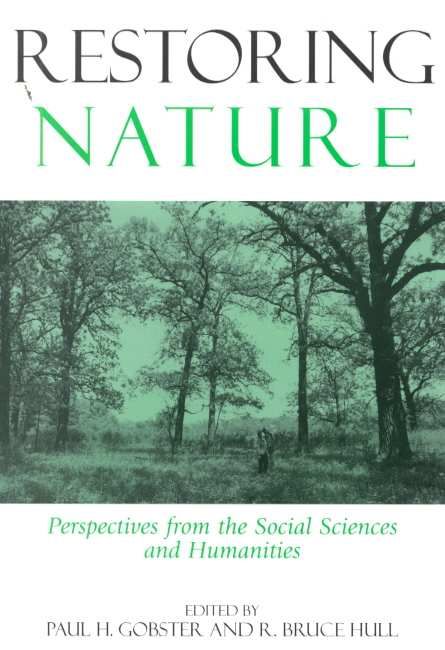 Restoring Nature By Paul H. Gobster, R. Bruce Hull 9781559637688