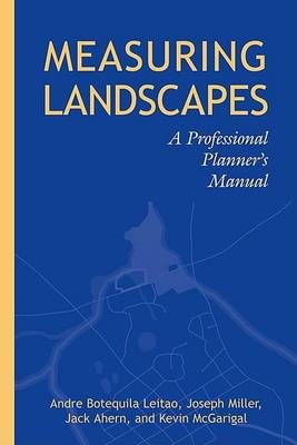 Measuring Landscapes By Andre Botequilha Leitão 9781559638999