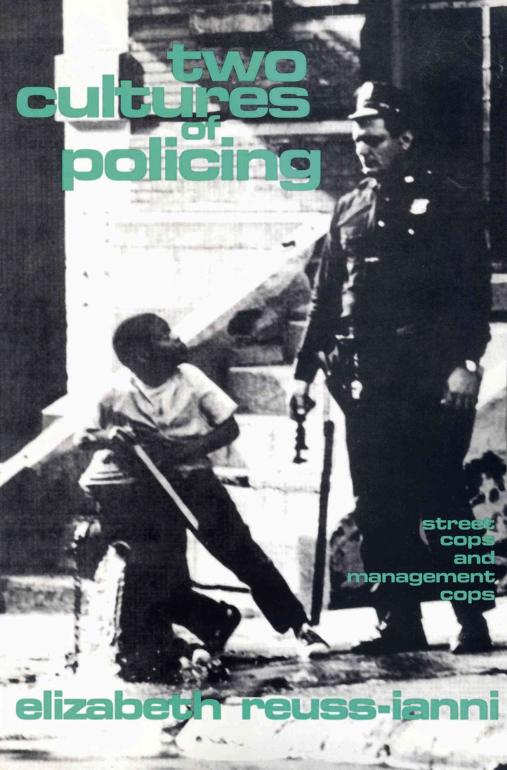 Two Cultures of Policing: Street Cops and Management Cops (Paperback)