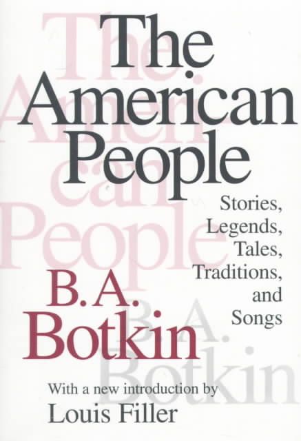 The American People By Benjamin Albert Botkin 9781560009849