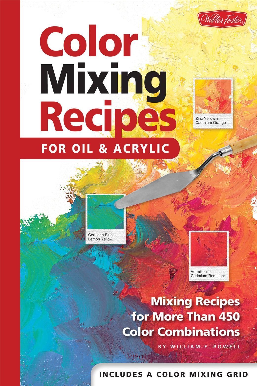 Color Mixing Recipes for Oil & Acrylic By William F Powell (Hardback)