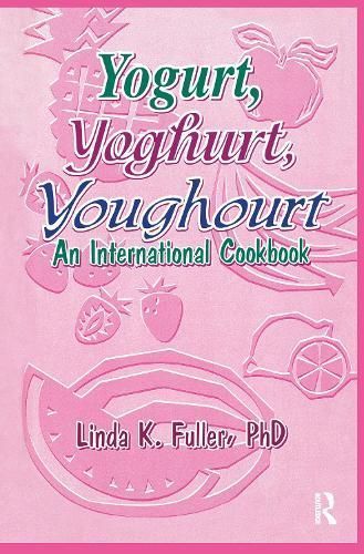 Yogurt, Yoghurt, Youghourt By Linda K Fuller 9781560220343 (Paperback)