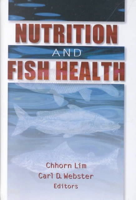 Nutrition and Fish Health By Lim, Chhorn E. 9781560228875 (Hardback)