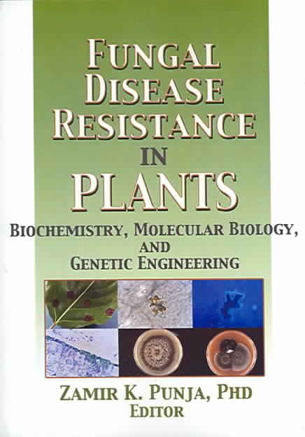 Fungal Disease Resistance in Plants By Zamir K. Punja 9781560229612