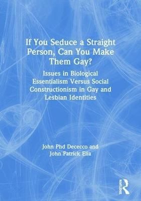 If You Seduce A Straight Person, Can By John P De Cecco 9781560230342