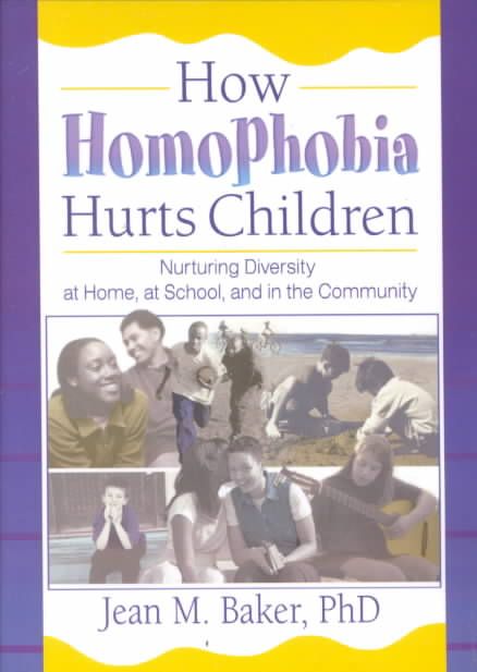 How Homophobia Hurts Children By Jean M Baker 9781560231646