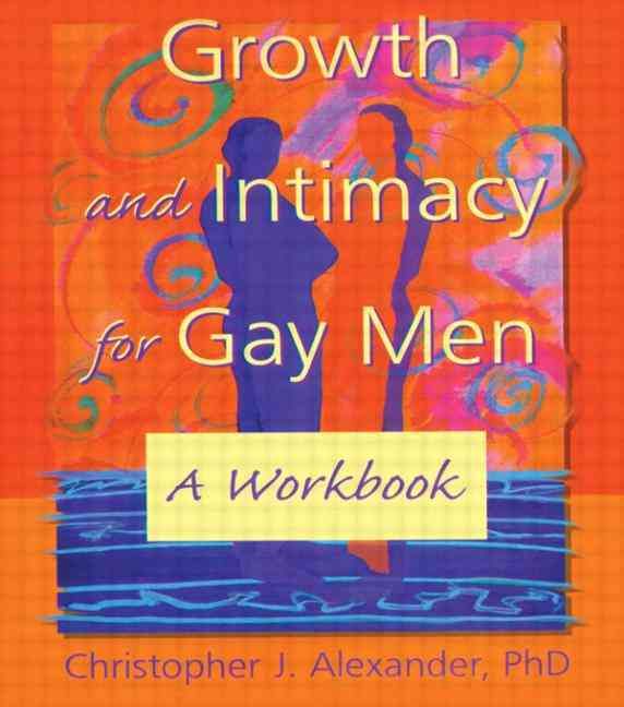 Growth And Intimacy For Gay Men By Christopher J Alexander (Paperback)