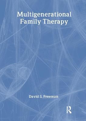Multigenerational Family Therapy By David S. Freeman 9781560241256