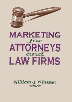 Marketing for Attorneys and Law Firms By William J. Winston (Hardback)