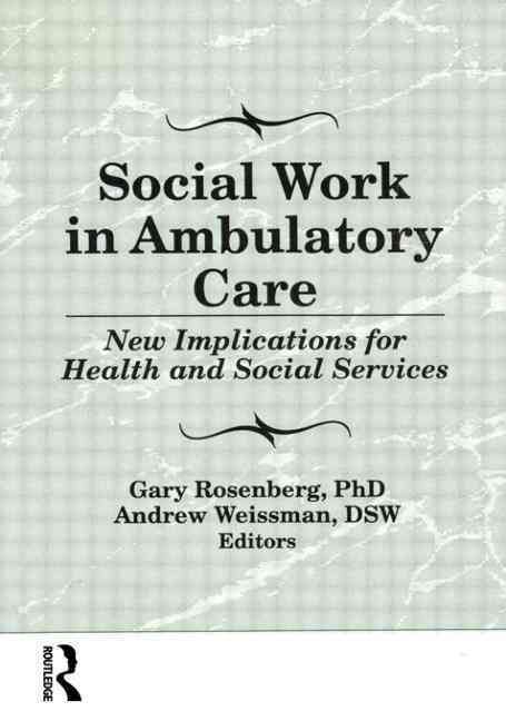Social Work in Ambulatory Care 9781560246978 (Hardback)
