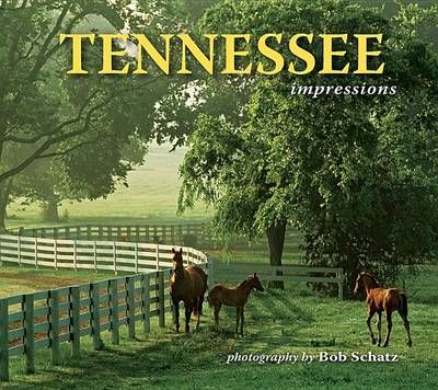 Tennessee Impressions By Bob Schatz (photographer) 9781560374268