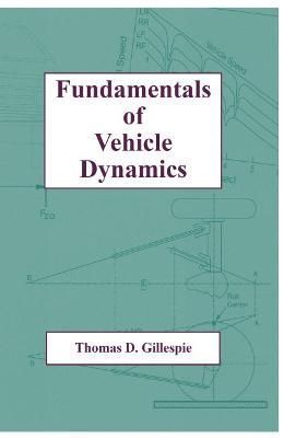 Fundamentals of Vehicle Dynamics By T. D. Gillespie 9781560911999