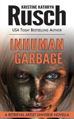 Inhuman Garbage By Kristine Kathryn Rusch 9781561467693 (Paperback)