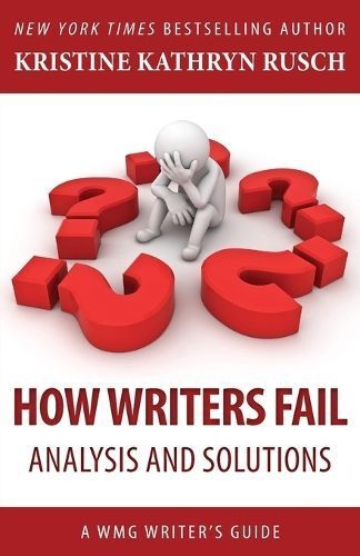 How Writers Fail By Kristine Kathryn Rusch 9781561468737 (Paperback)